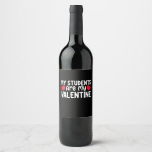 Mijn studenten zijn mijn Valentijnsdag leraar lief Wijn Etiket