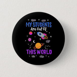 Mijn studenten zijn uit deze wereld - ruimtevaartd ronde button 5,7 cm