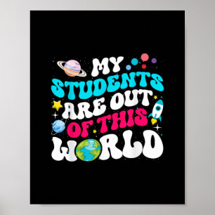 Mijn studenten zijn weg uit deze wereld ruimte ler poster