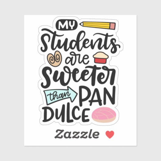 Mijn studenten zijn zoeter dan een pantser. sticker (Vel)