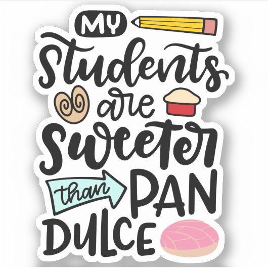Mijn studenten zijn zoeter dan een pantser. sticker (Voorkant)