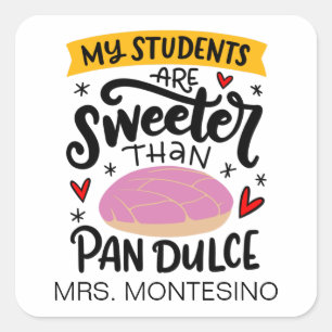 Mijn studenten zijn zoeter dan Pan Dulce, aangepas Vierkante Sticker