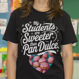 Mijn studenten zijn zoeter dan Pan Dulce Teacher T-shirt