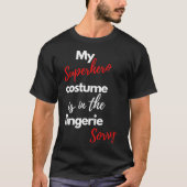 Mijn superheldenkostuum is grappig in de lingerie  t-shirt (Voorkant)