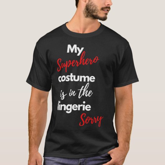 Mijn superheldenkostuum is grappig in de lingerie  t-shirt (Voorkant)