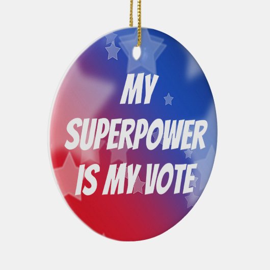 Mijn Superpower is mijn stem Keramisch Ornament (Rechts)