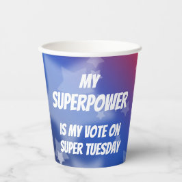 Mijn Superpower is mijn stem op Super Dinsdag Mous Papieren Bekers