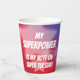 Mijn Superpower is mijn stem op Super Dinsdag Mous Papieren Bekers