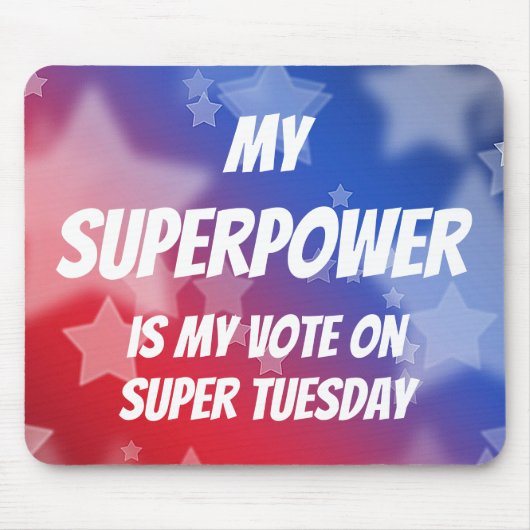 Mijn Superpower is mijn stem op Super Dinsdag Muismat (Voorkant)