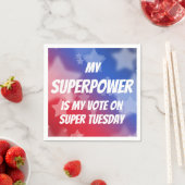 Mijn Superpower is mijn stem op Super Dinsdag Servet (Insitu)