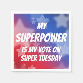 Mijn Superpower is mijn stem op Super Dinsdag Servet