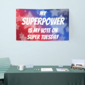 Mijn Superpower is mijn stem op Super Dinsdag Spandoek (Beurs)