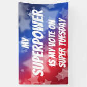 Mijn Superpower is mijn stem op Super Dinsdag Spandoek (Verticaal)