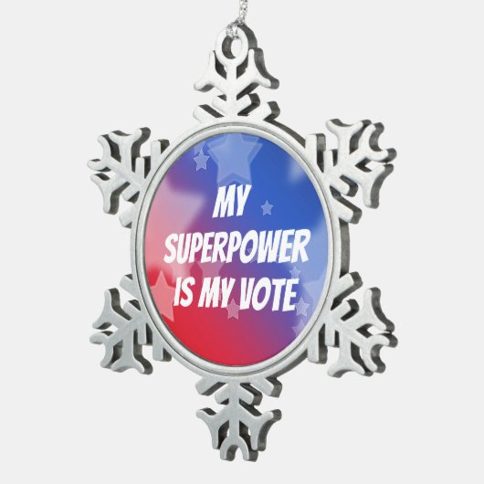 Mijn Superpower is mijn stem Tin Sneeuwvlok Ornament (Rechts)