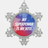 Mijn Superpower is mijn stem Tin Sneeuwvlok Ornament (Voorkant)