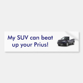 Mijn SUV kan je Prius verslaan. Bumpersticker