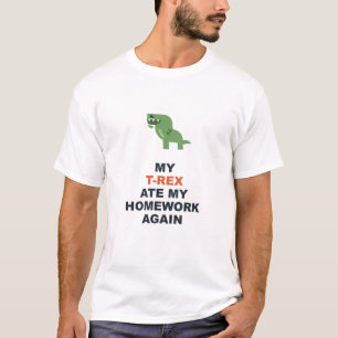 Mijn T-Rex heeft mijn huiswerk weer opgegeten T-shirt