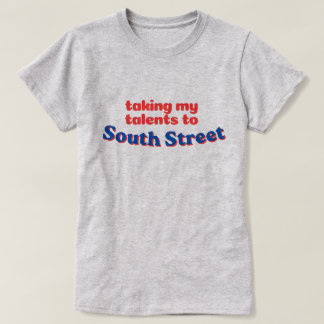 Mijn talenten naar South Street brengen | Philly b T-shirt