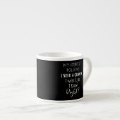 Mijn tandarts vertelde me dat ik een kroongeborene espresso kop (Voorkant rechts)