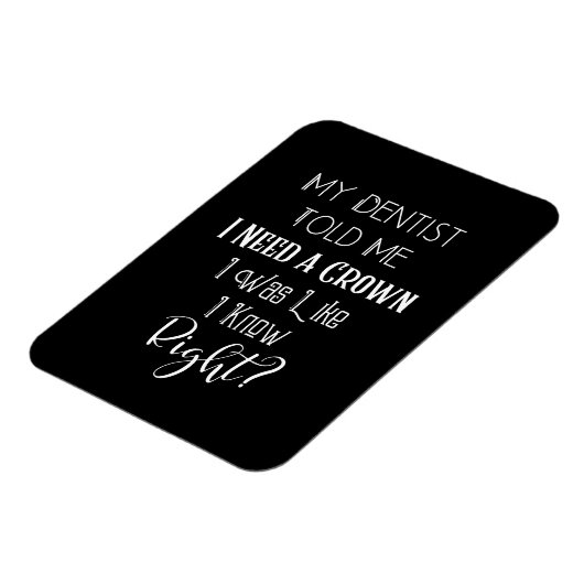 Mijn tandarts vertelde me dat ik een kroongeborene magneet (Linkerzijde)