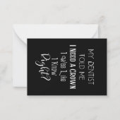 Mijn tandarts vertelde me dat ik een kroongeborene notitiekaartje (Voorkant)