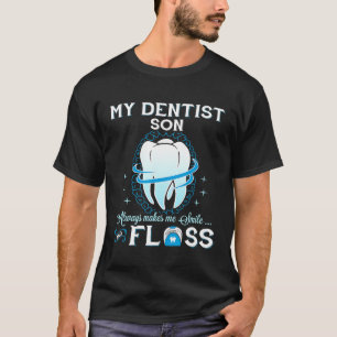 Mijn Tandarts Zoon Maakt Mij Glimlach En Floss Gra T-shirt
