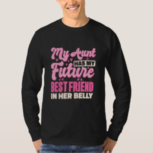 Mijn tante heeft mijn toekomstige beste vriend in t-shirt