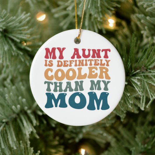 Mijn tante is absoluut cooler dan mijn moeder keramisch ornament (Boom)