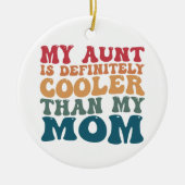 Mijn tante is absoluut cooler dan mijn moeder keramisch ornament (Voorkant)