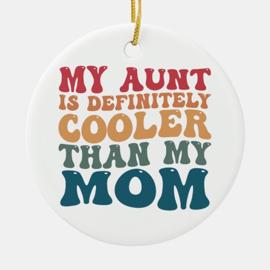 Mijn tante is absoluut cooler dan mijn moeder keramisch ornament (Voorkant)