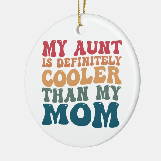 Mijn tante is absoluut cooler dan mijn moeder keramisch ornament (Links)