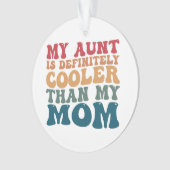 Mijn tante is absoluut cooler dan mijn moeder ornament (voorkant)
