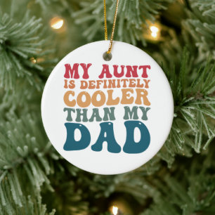 Mijn tante is beslist cooler dan mijn vader keramisch ornament