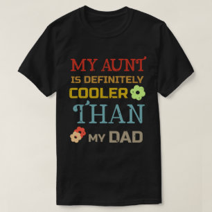 Mijn tante is beslist cooler dan mijn vader T-shir T-shirt