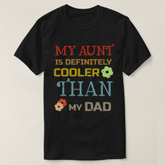 Mijn tante is beslist cooler dan mijn vader T-shir T-shirt