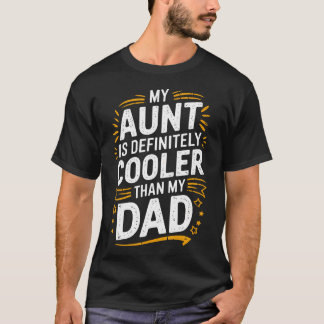 Mijn tante is beslist koeler dan mijn vader, leuke t-shirt