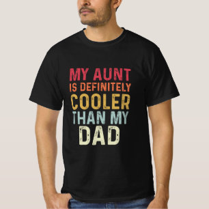 Mijn tante is zeker koeler dan mijn vader grappig. t-shirt