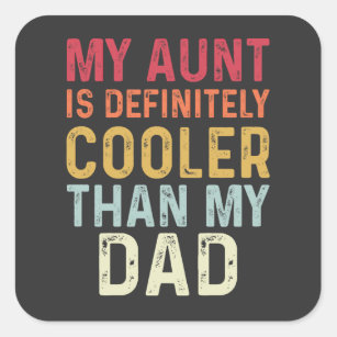 Mijn tante is zeker koeler dan mijn vader grappig. vierkante sticker