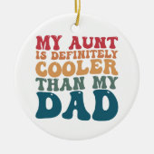 Mijn tante is zeker koeler dan mijn vader keramisch ornament (Voorkant)