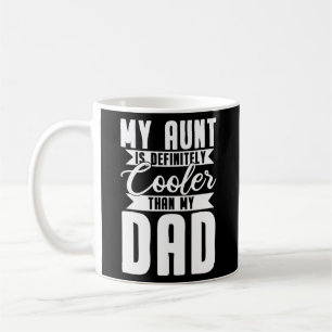 Mijn tante is zeker koeler dan mijn vader koffiemok
