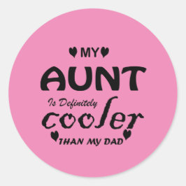 mijn tante is zeker koeler dan mijn vader ronde sticker