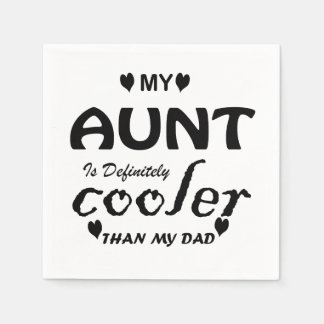 mijn tante is zeker koeler dan mijn vader servet