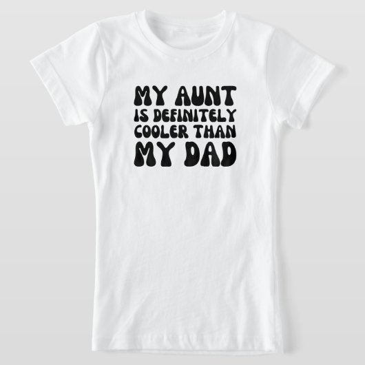 Mijn tante is zeker koeler dan mijn vader t-shirt (Laagn)