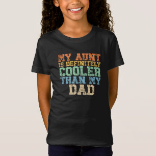 Mijn tante is zeker koeler dan mijn vader t-shirt