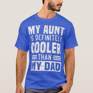 Mijn tante is zeker koeler dan mijn vader tante Ni T-shirt