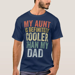 Mijn tante is zeker koeler dan mijn vader tante Ni T-shirt