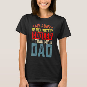 Mijn tante is zeker koeler dan mijn vader tante Ni T-shirt