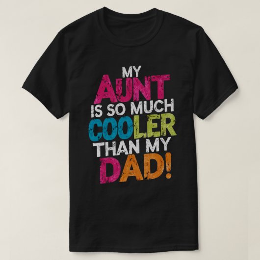 Mijn tante is zoveel cooler dan mijn vader 1 t-shirt (Design voorkant)