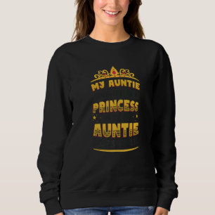 Mijn tante zei dat ik een prinses tante en Nicht 1 Trui