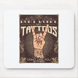 Mijn Tattoos houden ook niet van jou Tattoo Lover Muismat